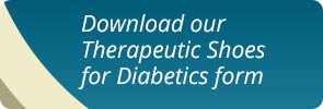 Click here to download our Therapeutic Shoes for Diabetics form